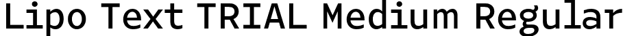 Lipo Text TRIAL Medium Regular font | LipoTextTRIAL-Medium.otf