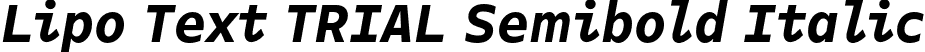 Lipo Text TRIAL Semibold Italic font | LipoTextTRIAL-SemiboldItalic.otf