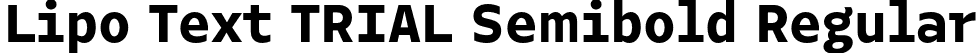 Lipo Text TRIAL Semibold Regular font | LipoTextTRIAL-Semibold.otf