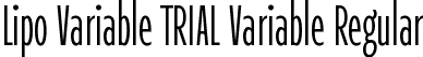 Lipo Variable TRIAL Variable Regular font | LipoVariableTRIAL-VariableVF.ttf