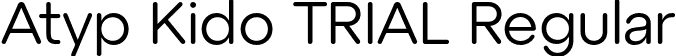 Atyp Kido TRIAL Regular font | AtypKidoTRIAL-Regular.otf