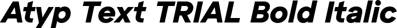 Atyp Text TRIAL Bold Italic font | AtypTextTRIAL-BoldItalic.otf
