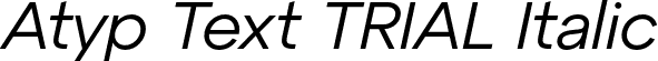 Atyp Text TRIAL Italic font | AtypTextTRIAL-Italic.otf