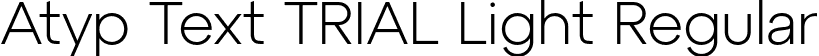 Atyp Text TRIAL Light Regular font | AtypTextTRIAL-Light.otf