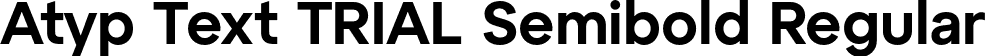 Atyp Text TRIAL Semibold Regular font | AtypTextTRIAL-Semibold.otf