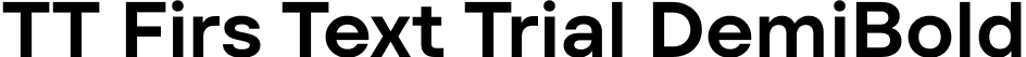 TT Firs Text Trial DemiBold font | TT-Firs-Text-Trial-DemiBold.ttf