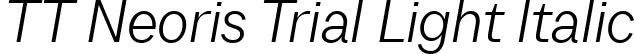TT Neoris Trial Light Italic font | TT-Neoris-Trial-Light-Italic.ttf