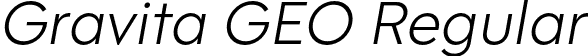Gravita GEO Regular font | GravitaGEOItalic-ExtraLight.otf