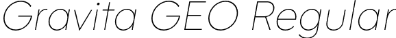 Gravita GEO Regular font | GravitaGEOItalic-Hairline.otf