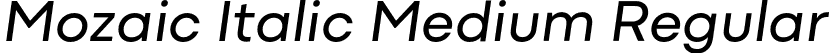 Mozaic Italic Medium Regular font | MozaicItalic-Medium.otf