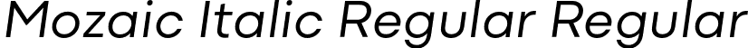 Mozaic Italic Regular Regular font | MozaicItalic-Regular.otf