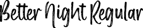 Better Night Regular font | Better-Night.otf