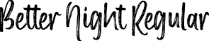 Better Night Regular font | Better-Night.ttf