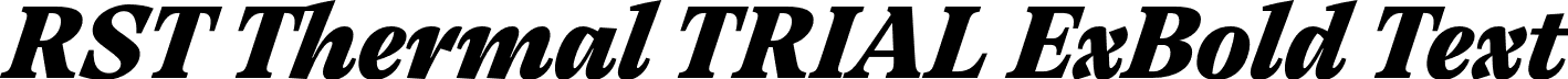 RST Thermal TRIAL ExBold Text font | RST-Thermal-Trial-ExtraBold-Text-Italic.otf