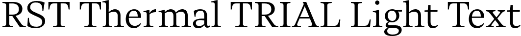 RST Thermal TRIAL Light Text font | RST-Thermal-Trial-Light-Text.otf