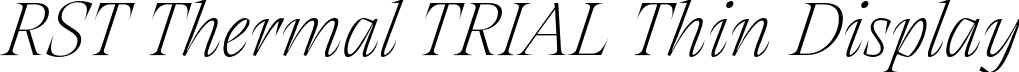 RST Thermal TRIAL Thin Display font | RST-Thermal-Trial-Thin-Display-Italic.otf