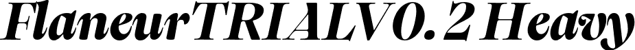 FlaneurTRIALV0. 2 Heavy font | Flaneur_TRIAL_V0.2-HeavyItalic.otf