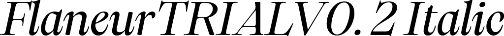 FlaneurTRIALV0. 2 Italic font | Flaneur_TRIAL_V0.2-RegularItalic.otf