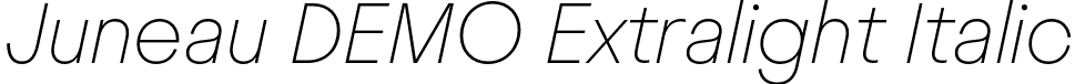Juneau DEMO Extralight Italic font | JuneauDEMO-ExtralightItalic.otf