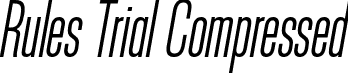 Rules Trial Compressed font | RulesTrialCompressed-RegularItalic.otf