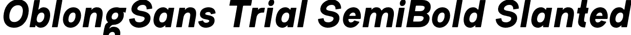 OblongSans Trial SemiBold Slanted font | Oblong_SansTrial-SemiBoldSlanted.otf