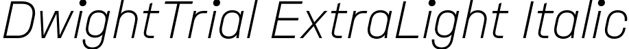 DwightTrial ExtraLight Italic font | Dwight_Trial-ExtraLightItalic.otf