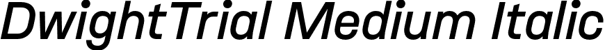 DwightTrial Medium Italic font | Dwight_Trial-MediumItalic.otf