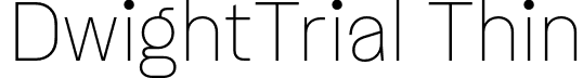 DwightTrial Thin font | Dwight_Trial-Thin.otf