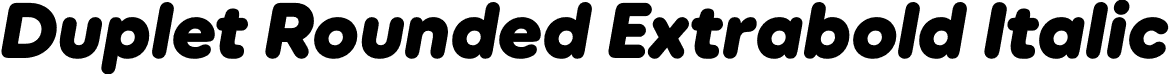 Duplet Rounded Extrabold Italic font | DupletRounded-ExtraboldItalic.otf