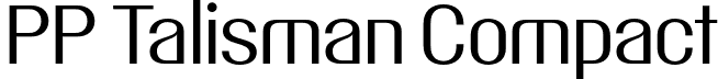 PP Talisman Compact font | PPTalisman-Compact-Regular.otf