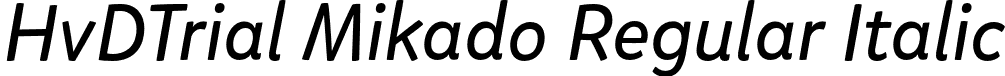HvDTrial Mikado Regular Italic font | HvDTrial_Mikado-RegularItalic.otf
