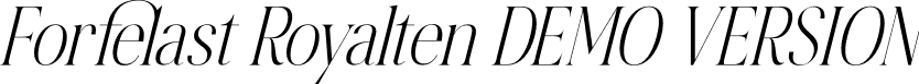 Forfelast Royalten DEMO VERSION font | Forfelast-Royalten-Italic-DEMO-VERSION.otf