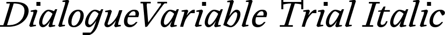 DialogueVariable Trial Italic font | Dialogue-Variable-Italic-trial.ttf