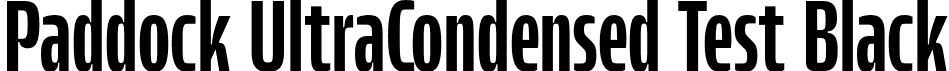 Paddock UltraCondensed Test Black font | PaddockUltraCondensedTest-Black.otf