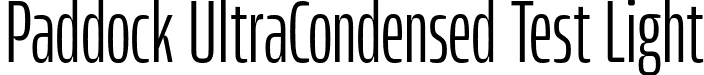 Paddock UltraCondensed Test Light font | PaddockUltraCondensedTest-Light.otf