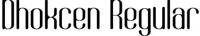 Dhokcen Regular font | Dhokcen OTF.ttf