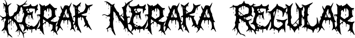 Kerak Neraka Regular font | Kerak-Neraka-Demo.otf