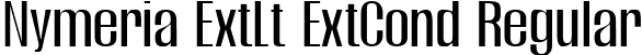 Nymeria ExtLt ExtCond Regular font | Nymeria-ExtraLightExtraCondensed.ttf