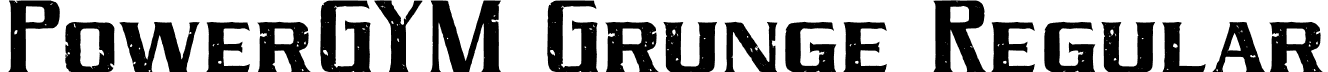 PowerGYM Grunge Regular font | Powergym Grunge.otf