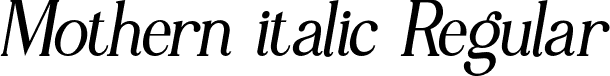 Mothern italic Regular font | Motheér Italic.otf