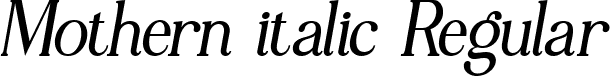 Mothern italic Regular font | Motheér Italic.ttf