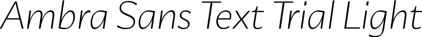 Ambra Sans Text Trial Light font | Ambra-Sans-Text-Light-Italic-trial.ttf