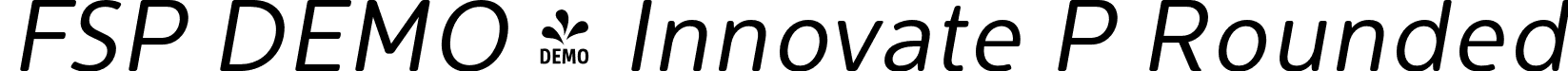 FSP DEMO - Innovate P Rounded font | Fontspring-DEMO-innovateprounded-regular_oblique.otf