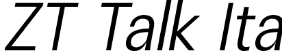 ZT Talk Ita font | ZTTalk-Italic.otf