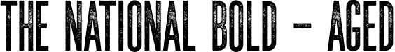 The National Bold - Aged font | TheNational-Bold-Aged.otf