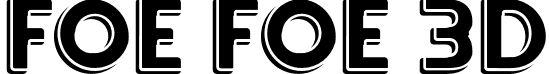 FOE FOE 3D font | FOOE FOOE 3D.otf