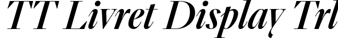 TT Livret Display Trl font | TT-Livret-Display-Trial-Medium-Italic.ttf