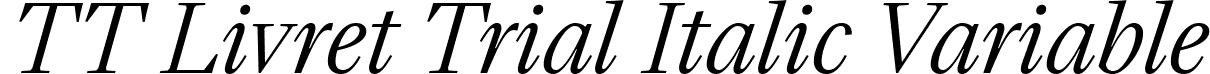 TT Livret Trial Italic Variable font | TT-Livret-Trial-Italic-Variable.ttf