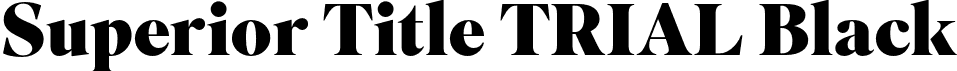 Superior Title TRIAL Black font | SuperiorTitleTRIAL-Black.otf
