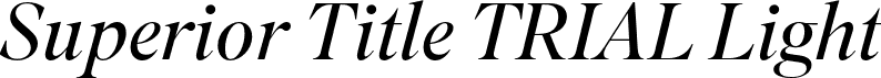 Superior Title TRIAL Light font | SuperiorTitleTRIAL-LightItalic.otf
